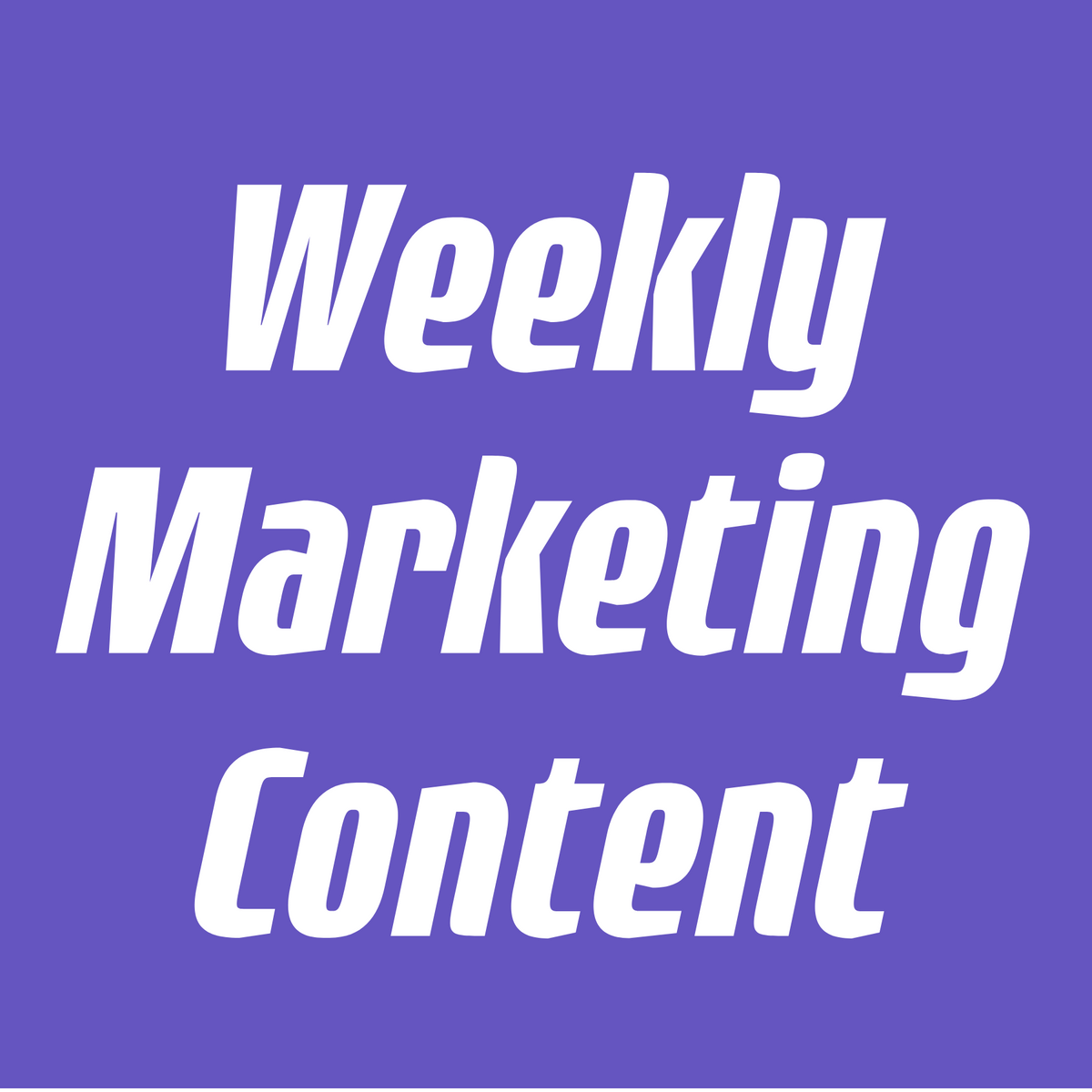 Weekly Marketing Content