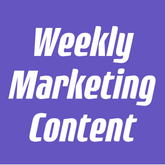 Weekly Marketing Content